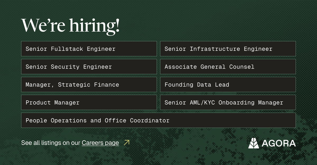 We’re hiring! Open roles at Agora: Senior Fullstack Engineer, Senior Infrastructure Engineer, Senior Security Engineer, Associate General Counsel, Manager, Strategic Finance, Founding Data Lead, Product Manager, Senior AML/KYC Onboarding Manager, and People Operations and Office Coordinator